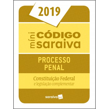 Minicódigo De Processo Penal E Constituição Federal - 25ª Edição De 2019