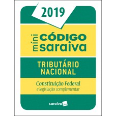 Minicódigo Tributário Nacional E Constituição Federal - 25ª Edição De 2019