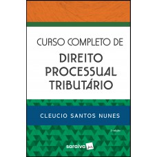 Curso Completo De Direito Processual Tributário - 3ª Edição De 2019