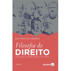 Filosofia Do Direito - 6ª Edição De 2019: Uma Crítica à Verdade Na ética E Na Ciência