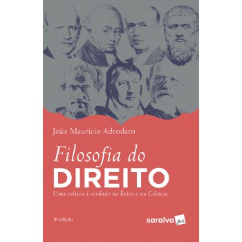 Filosofia Do Direito - 6ª Edição De 2019: Uma Crítica à Verdade Na ética E Na Ciência