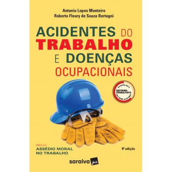 Acidentes Do Trabalho E Doenças Ocupacionais - 9ª Edição De 2019: Conceito, Processo De Conhecimento E De Execução Suas Questões Polêmicas