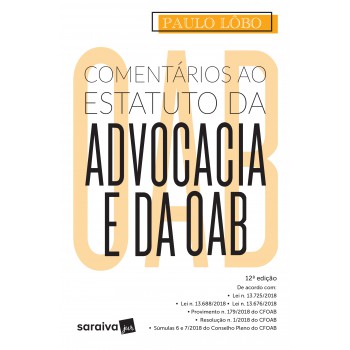 Comentários Ao Estatuto Da Advocacia E Da Oab - 12ª Edição De 2019