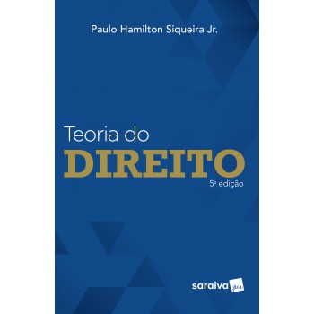 Teoria Do Direito. 5. Ed. São Paulo: Saraiva, 2019.