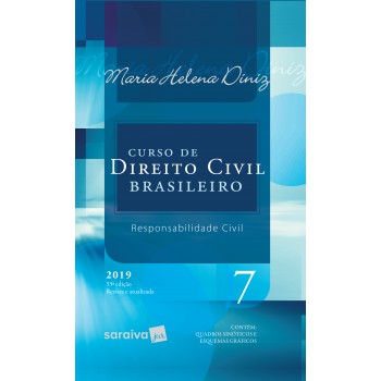 Curso De Direito Civil Brasileiro : Responsabilidade Civil - 33ª Edição De 2019