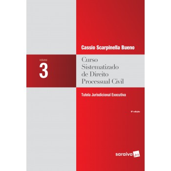 Curso Sistematizado De Direito Processual Civil - 8ª Edição De 2019: Tutela Jurisdicional Executiva