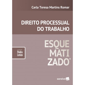 Direito Processual Do Trabalho Esquematizado® - 1ª Edição De 2019