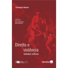 Direito E Violência: Estudos Críticos - 1ª Edição De 2019