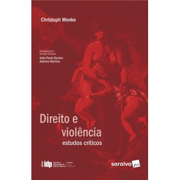 Direito E Violência: Estudos Críticos - 1ª Edição De 2019