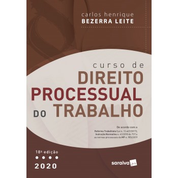 Curso De Direito Processual Do Trabalho - 18ª Ed. 2020