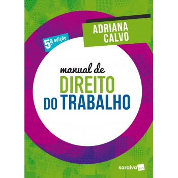 Manual De Direito Do Trabalho - 5ª Ed. 2020