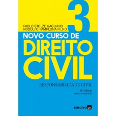 Novo Curso De Direito Civil Vol 3 - Responsabilidade Civil - 18ª Ed. 2020