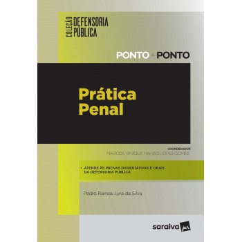 Coleção Defensoria Pública - Ponto A Ponto: Prática Penal