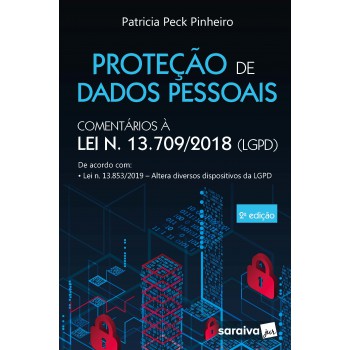 Proteção De Dados Pessoais: Comentários à Lei N. 13.709/2018 -lgpd