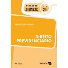 Direito Previdenciário - Coleção Sinopses Jurídicas - Volume 25