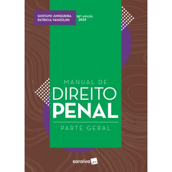 Manual De Direito Penal: Parte Geral - 10ª Edição 2024