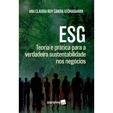 Esg: Teoria E Prática Para A Verdadeira Sustentabilidade Nos Negócios - 1ª Edição 2024