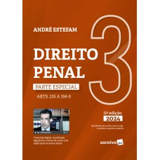 Direito Penal: Parte Especial - Arts. 235 A 359-h - 11ª Edição 2024