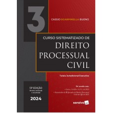 Curso Sistematizado De Direito Processual Civil - Tutela Jurisdicional Executiva - Vol. 3 - 13ª Edição 2024