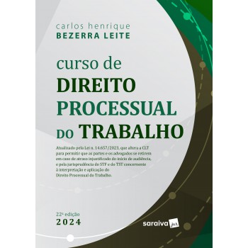 Curso De Direito Processual Do Trabalho - 22ª Edição 2024