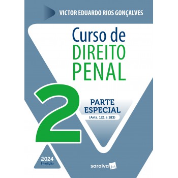 Curso De Direito Penal: Parte Especial - Arts 121 A 361 - 8ª Edição 2024