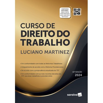 Curso De Direito Do Trabalho -relações Individuais, Sindicais E Coletivas Do Trabalho - 15ª Edição 2024