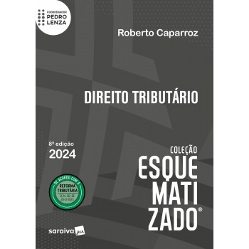 Direito Tributário Esquematizado - 8ª Edição 2024