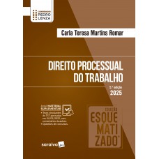 Coleção Esquematizado - Direito Processual Do Trabalho - 5ª Edição 2025 Coleção Esquematizado - Direito Processual Do Trabalho - 5ª Edição 2025