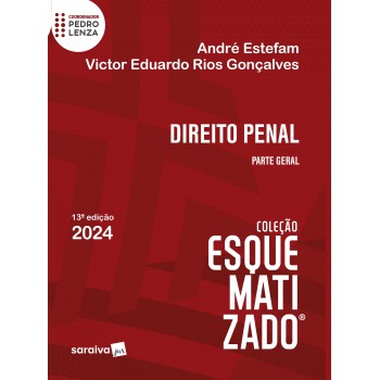 Direito Penal Esquematizado - Parte Geral - 13 Edição 2024