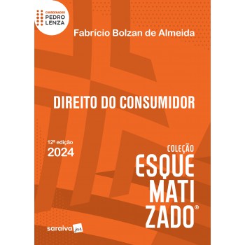 Direito Do Consumidor Esquematizado® - 12ª Edição 2024