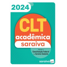 Clt Acadêmica E Constituição Federal - 24ª Edição 2024