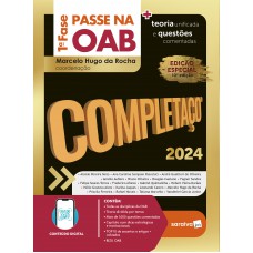 Passe Na Oab 1ª Fase - Completaço - Teoria Unificada E Questões Comentadas - 10ª Edição 2024