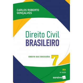 Direito Civil Brasileiro: Direito Das Sucessões - 18ª Edição 2024