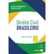 Direito Civil Brasileiro: Direito De Família - 21ª Edição 2024