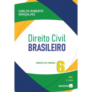 Direito Civil Brasileiro: Direito De Família - 21ª Edição 2024