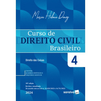 Curso De Direito Civil Brasileiro: Direito Das Coisas - 38ª Edição 2024