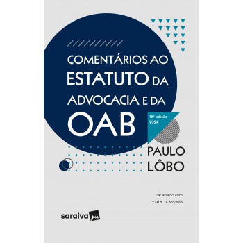 Comentários Ao Estatuto Da Advocacia E Da Oab - 16ª Edição 2024