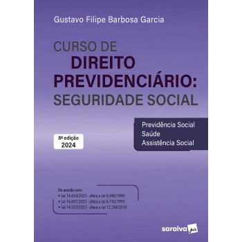 Curso De Direitos Previdenciário - Seguridade Social - 8ª Edição 2024