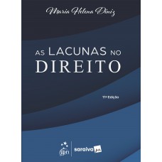 As Lacunas No Direito - 11ª Edição 2026 As Lacunas No Direito - 11ª Edição 2026