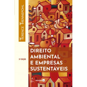 Direito Ambiental E Empresas Sustentáveis - Terence Trennepohl - 3ª Edição 2025