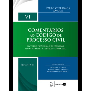 Coleção Comentários Ao Cpc - Vol. Vi (arts. 294 A 317) - 1ª Edição 2025