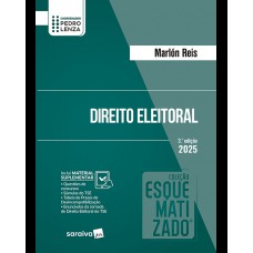 Direito Eleitoral - Coleção Esquematizado - 3ª Edição 2025