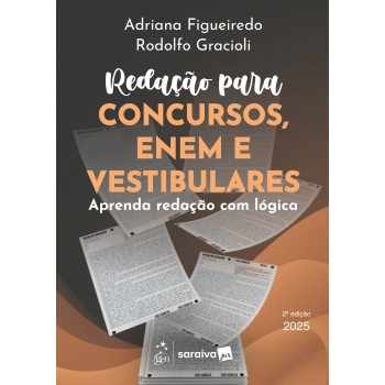 Redação Para Concursos, Enem E Vestibulares: Aprenda Redação Com L-gica - 2ª Edição 2025