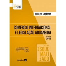 Comércio Internacional E Legislação Aduaneira Esquematizado - 10ª Edição 2025 Comércio Internacional E Legislação Aduaneira Esquematizado - 10ª Edição 2025
