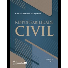 Responsabilidade Civil - 24ª Edição 2025