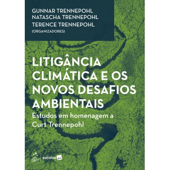 Litigância Climática, E Os Novos Desaios Ambientais - 1ª Edição 2025