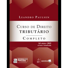 Curso De Direito Tributário Completo - 16ª Edição 2025