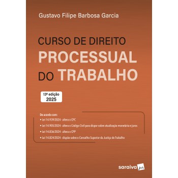 Curso De Direito Processual Do Trabalho - 13ª Edição 2025