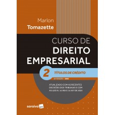 Curso De Direito Empresarial -títulos De Crédito - Vol.2 - 16ª Edição 2025 Curso De Direito Empresarial -títulos De Crédito - Vol.2 - 16ª Edição 2025