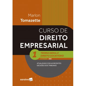 Curso De Direito Empresarial - Teoria Geral E Direito Societário-vol.1 - 16ª Edição 2025
